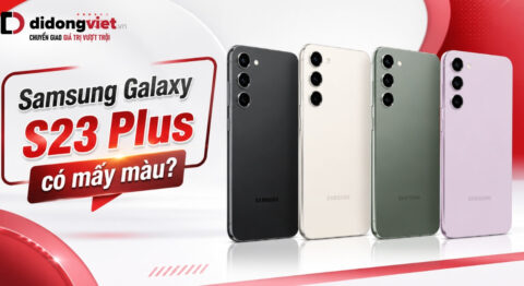 Khám phá Samsung Galaxy S23 Plus có mấy màu và gợi ý chọn màu đẹp