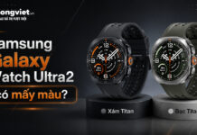 Samsung Galaxy Watch Ultra2 có mấy màu: Đánh giá thực tế và gợi ý chọn mua Samsung Galaxy Watch Ultra 2 có mấy màu