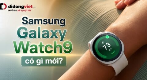 Samsung Galaxy Watch9 có gì mới? 4 nâng cấp thực tế và bài toán lên đời Samsung Galaxy Watch9 có gì mới