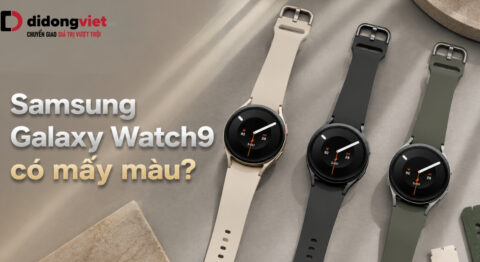 Samsung Galaxy Watch9 có mấy màu