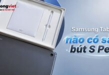 Samsung Tab nào có sẵn bút S Pen? Bảng giá và mẹo chọn máy tối ưu chi phí Samsung Tab nào có sẵn bút S Pen? Bảng giá và mẹo chọn máy tối ưu chi phí