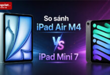 So sánh iPad Air M4 và iPad Mini 7: Không gian làm việc hay sự tự do di chuyển? So sánh iPad Air M4 và iPad Mini 7