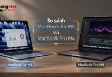 So sánh MacBook Air M5 và MacBook Pro M4 dựa trên nhu cầu sử dụng thực tế So sánh MacBook Air M5 và MacBook Pro M4