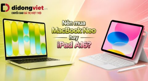 Nên mua MacBook Neo hay iPad A16