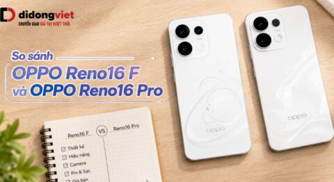 So sánh OPPO Reno16 F và OPPO Reno16 Pro chi tiết trước khi quyết định