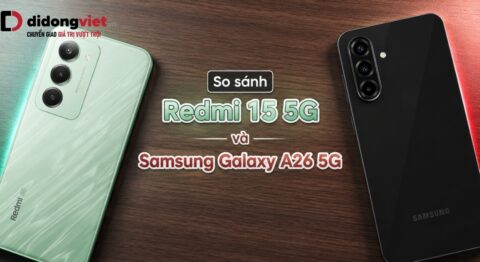 So sánh Redmi 15 5G và Samsung Galaxy A26 5G