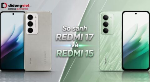 so sánh REDMI 17 và REDMI 15