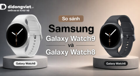 So sánh Samsung Galaxy Watch9 và Galaxy Watch8