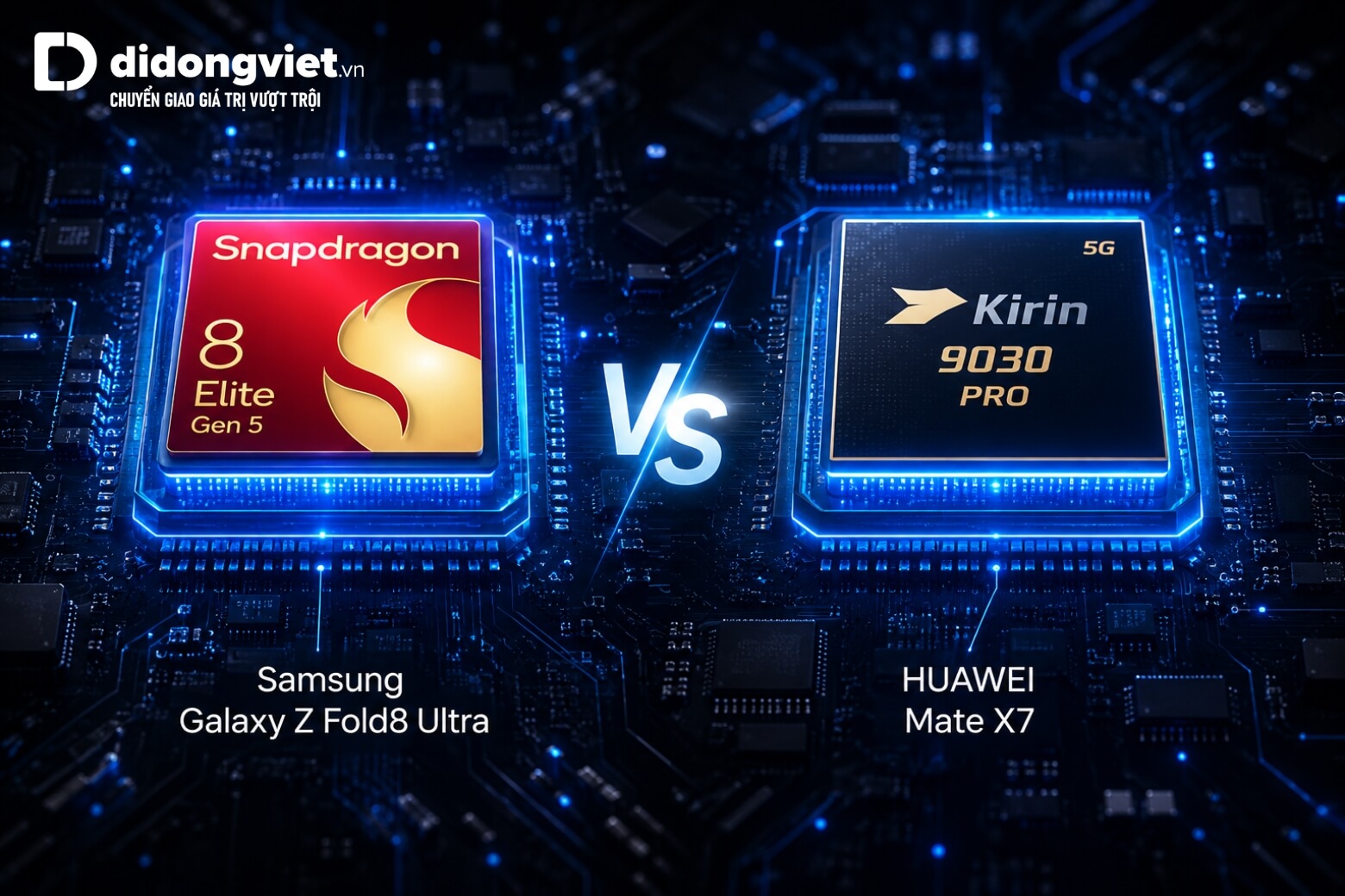 So sánh Samsung Galaxy Z Fold8 Ultra và HUAWEI Mate X7: Đâu là khoản đầu tư an toàn? 11 So sánh Samsung Galaxy Z Fold8 Ultra và HUAWEI Mate X7 chip xử lý