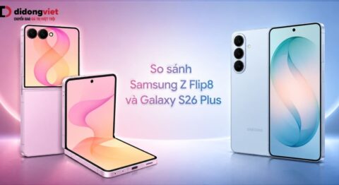 So sánh Samsung Z Flip8 và Galaxy S26 Plus