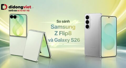 So sánh Samsung Z Flip8 và Galaxy S26