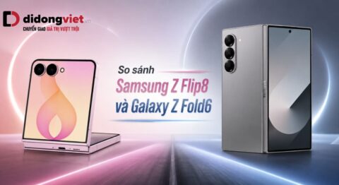 So sánh Samsung Z Flip8 và Galaxy Z Fold6