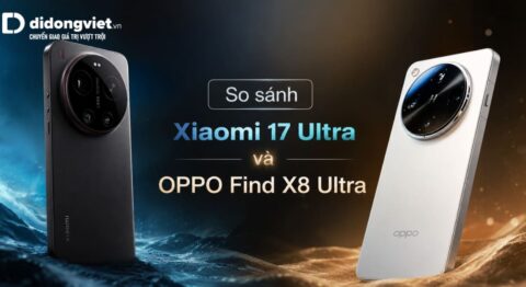So sánh Xiaomi 17 Ultra và OPPO Find X8 Ultra