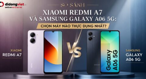 So sánh Xiaomi Redmi A7 và Samsung Galaxy A06 5G
