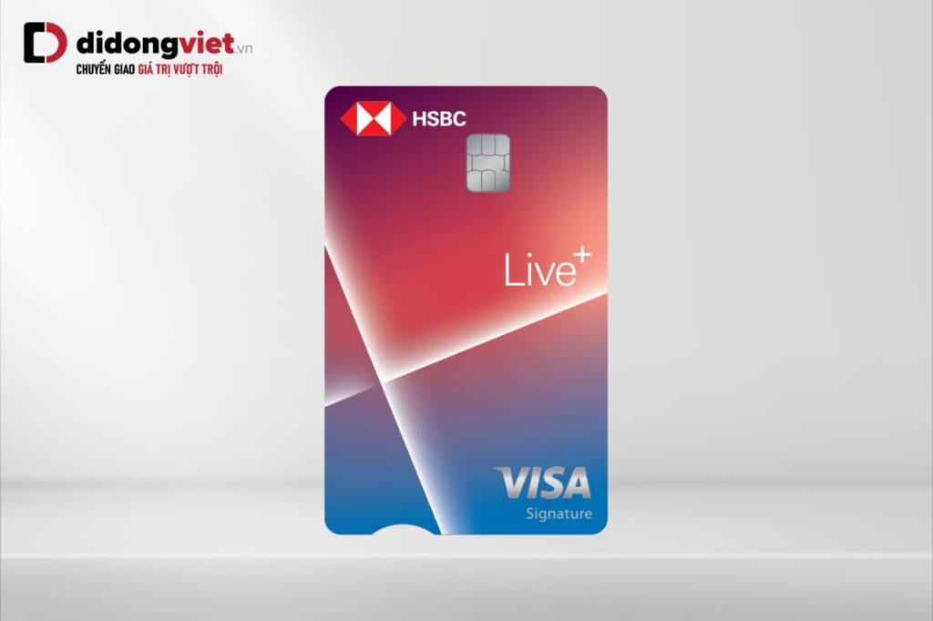 Ưu đãi mở thẻ tín dụng HSBC tại Di Động Việt: Hoàn tiền đến 2.000.000đ 4 Ưu đãi mở thẻ tín dụng HSBC tại Di Động Việt: Hoàn tiền đến 2.000.000đ
