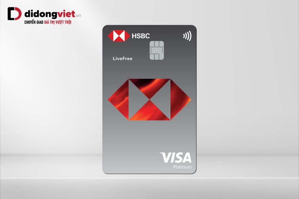 Ưu đãi mở thẻ tín dụng HSBC tại Di Động Việt: Hoàn tiền đến 2.000.000đ 6 Ưu đãi mở thẻ tín dụng HSBC tại Di Động Việt: Hoàn tiền đến 2.000.000đ