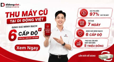 Thu Máy Cũ Tại Di Động Việt: Định Giá Minh Bạch 6 Cấp Độ - Giữ Giá 7 Ngày - Giá Thu Đến 97% Giá Trị Máy