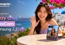 Trải nghiệm quay chụp FlexCam trên Samsung Z Flip8 thực tế Trải nghiệm quay chụp FlexCam trên Samsung Z Flip8 thực tế