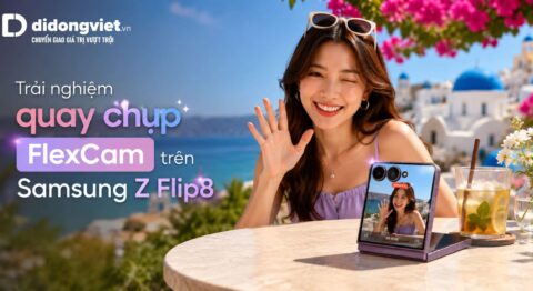Trải nghiệm quay chụp FlexCam trên Samsung Z Flip8 thực tế