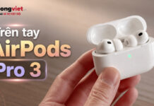 Trên tay AirPods Pro 3: Đánh giá cảm giác đeo, chống ồn và tính năng mới Trên tay AirPods Pro 3