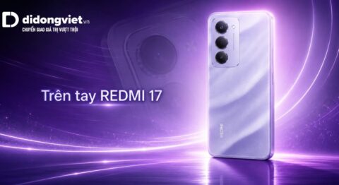 Trên tay REDMI 17 có gì đáng chú ý?
