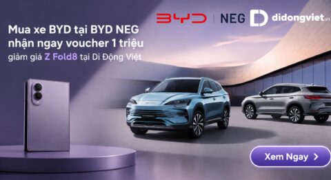 Mua xe BYD tại BYD NEG nhận ngay voucher 1 triệu giảm giá Z Fold8 tại Di Động Việt Mua xe BYD tại BYD NEG nhận ngay voucher 1 triệu giảm giá Z Fold8 tại Di Động Việt
