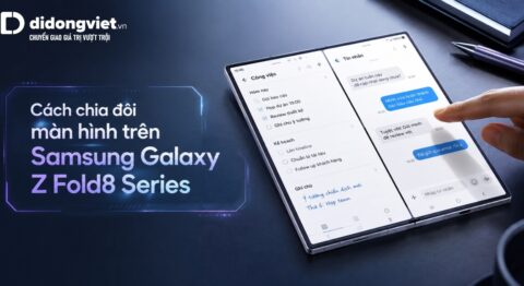 Hướng dẫn cách chia đôi màn hình trên Samsung Galaxy Z Fold8 Series đơn giản