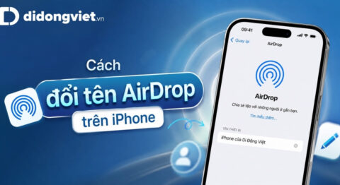 Cách đổi tên AirDrop trên iPhone nhanh chóng, chính xác