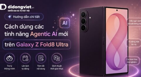 Cách dùng các tính năng Agentic AI mới trên Galaxy Z Fold8 Ultra