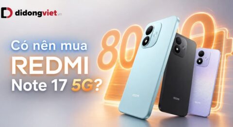 Có nên mua REDMI Note 17 5G không?