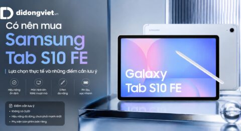 có nên mua Samsung Tab S10 FE
