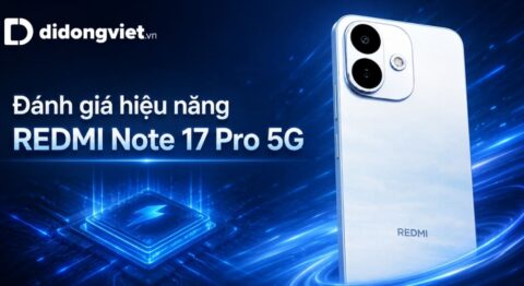 Đánh giá hiệu năng REDMI Note 17 Pro 5G