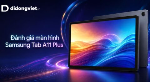Đánh giá màn hình Samsung Tab A11 Plus