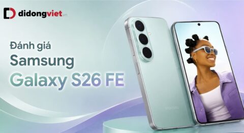 Đánh giá Samsung Galaxy S26 FE