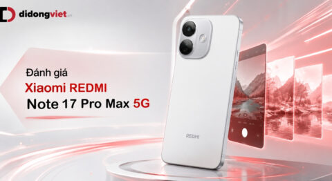 Đánh giá Xiaomi REDMI Note 17 Pro Max 5G