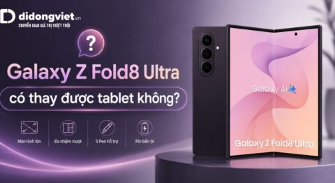 Galaxy Z Fold8 Ultra có thay được tablet không