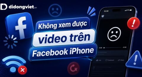 Không xem được video trên Facebook iPhone: Nguyên nhân và 11 cách sửa