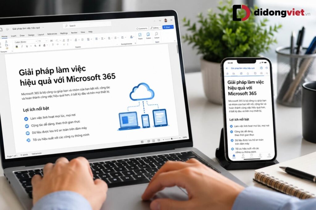 Microsoft 365 là gì? So sánh chi phí và lợi ích với Office bản vĩnh viễn 5 Tính năng đồng bộ tài liệu liên tục giữa máy tính xách tay và điện thoại thông minh