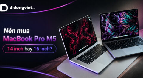 Nên mua MacBook Pro M5 14 inch hay 16 inch: Trải nghiệm thực tế từ người dùng Nên mua MacBook Pro M5 14 inch hay 16 inch