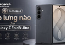 Nên mua ốp lưng nào cho Galaxy Z Fold8 Ultra? Hướng dẫn chọn từ trải nghiệm thực tế Nên mua ốp lưng nào cho Galaxy Z Fold8 Ultra