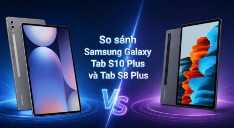 o sánh Samsung Galaxy Tab S10 Plus và Tab S8 Plus