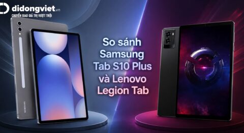 So sánh Samsung Tab S10 Plus và Lenovo Legion Tab