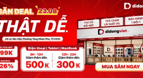 Săn Deal Thật Dễ tại cửa hàng 49 Lê Văn Việt 23.08: Deal sốc, hotsale nguyên ngày