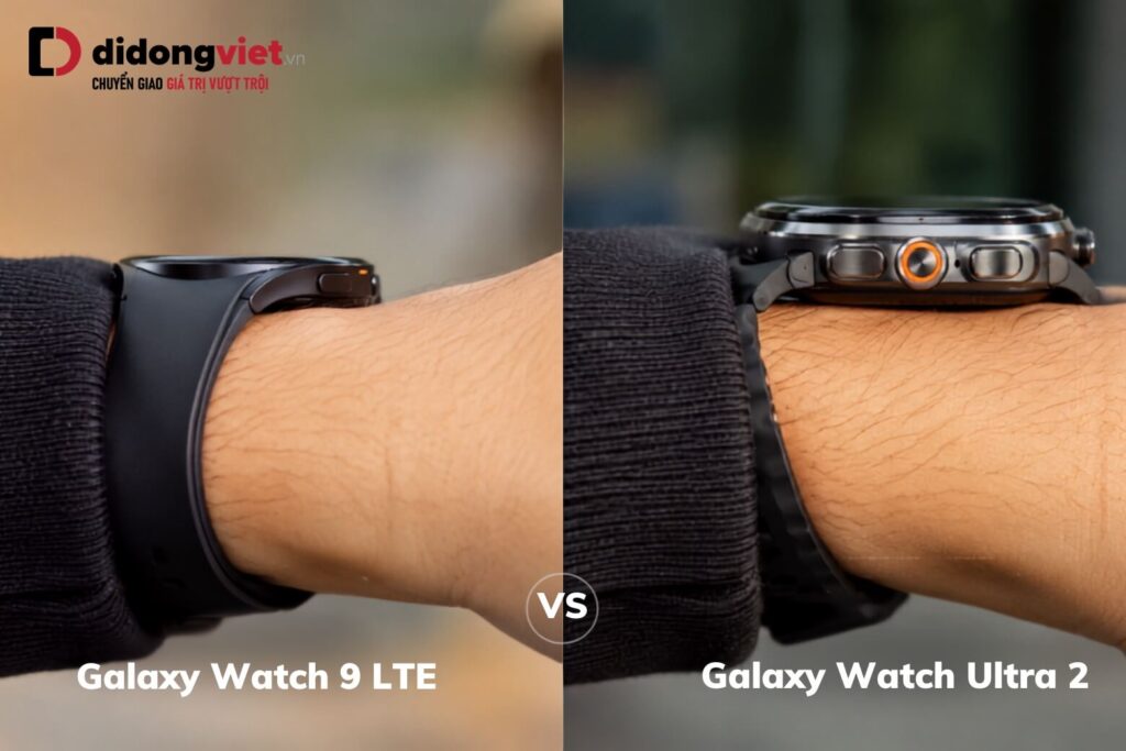 So sánh Galaxy Watch 9 LTE và Galaxy Watch Ultra2: Đánh giá mức chênh lệch 7 triệu đồng 4 So sánh độ dày thực tế giữa Galaxy Watch 9 LTE và Galaxy Watch Ultra2 trên cổ tay