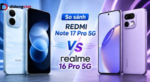 So sánh REDMI Note 17 Pro 5G và realme 16 Pro 5G chi tiết theo nhu cầu sử dụng