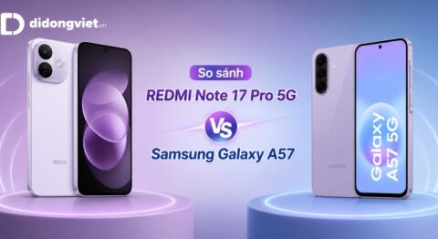 So sánh REDMI Note 17 Pro 5G và Samsung Galaxy A57: Đâu là lựa chọn thực tế hơn?