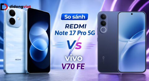 So sánh REDMI Note 17 Pro 5G và vivo V70 FE