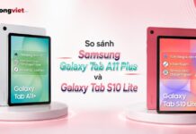 So sánh Samsung Galaxy Tab A11 Plus và Galaxy Tab S10 Lite