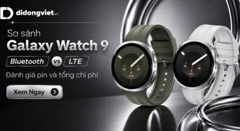 So sánh Galaxy Watch 9 Bluetooth vs Galaxy Watch 9 LTE: Chi phí và thời lượng pin thực tế