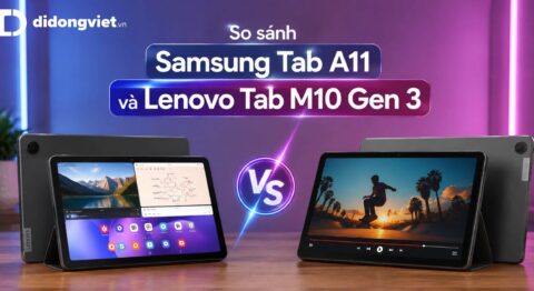 So sánh Samsung Tab A11 và Lenovo Tab M10 Gen 3: Chọn máy nào cho học tập và gia đình?